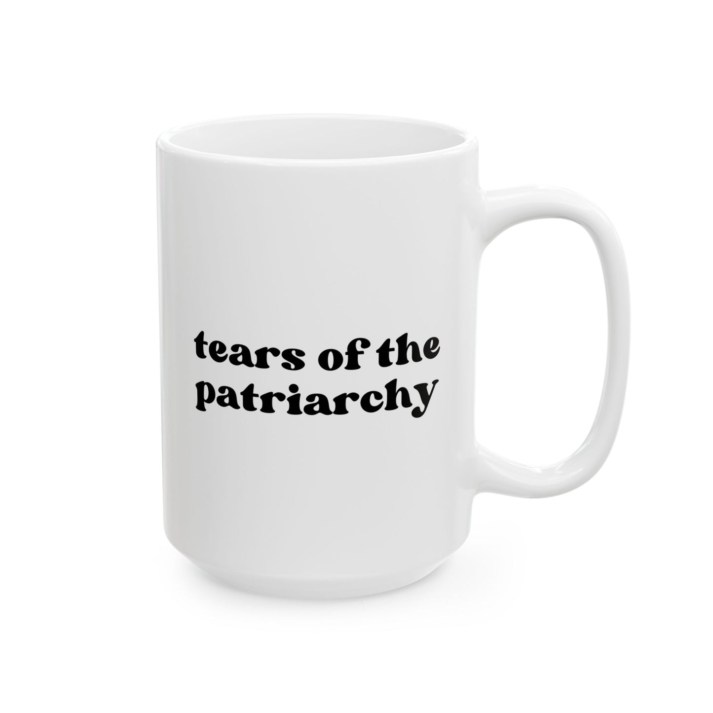 Tears of The Patriarchy 15oz white funny large coffee mug gift for feminist women's rights equality girl power her feminism birthday Christmas occasion waveywares wavey wares wavywares wavy wares