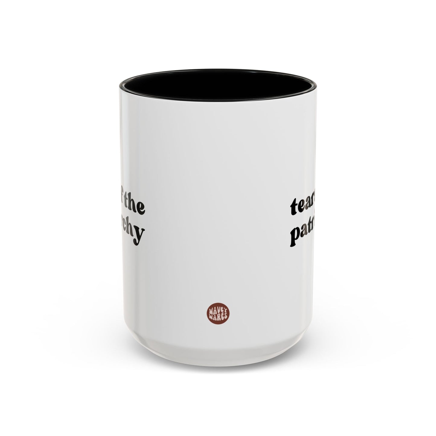Tears of The Patriarchy 15oz white with black accent funny large coffee mug gift for feminist women's rights equality girl power her feminism birthday Christmas occasion waveywares wavey wares wavywares wavy wares side
