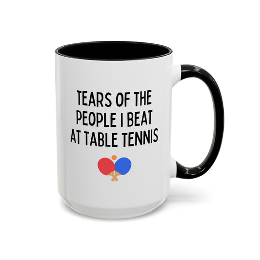 Tears of The People I Beat At Table Tennis 15oz white with black accent funny large coffee mug gift for ping pong player sports athlete sarcasm racket ball design birthday Christmas occasion waveywares wavey wares wavywares wavy wares cover