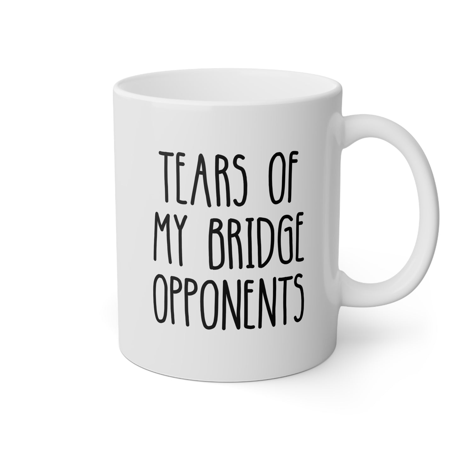 Tears of my Bridge Opponents 11oz white funny large coffee mug gift for game night card player women men birthday Christmas occasion waveywares wavey wares wavywares wavy wares