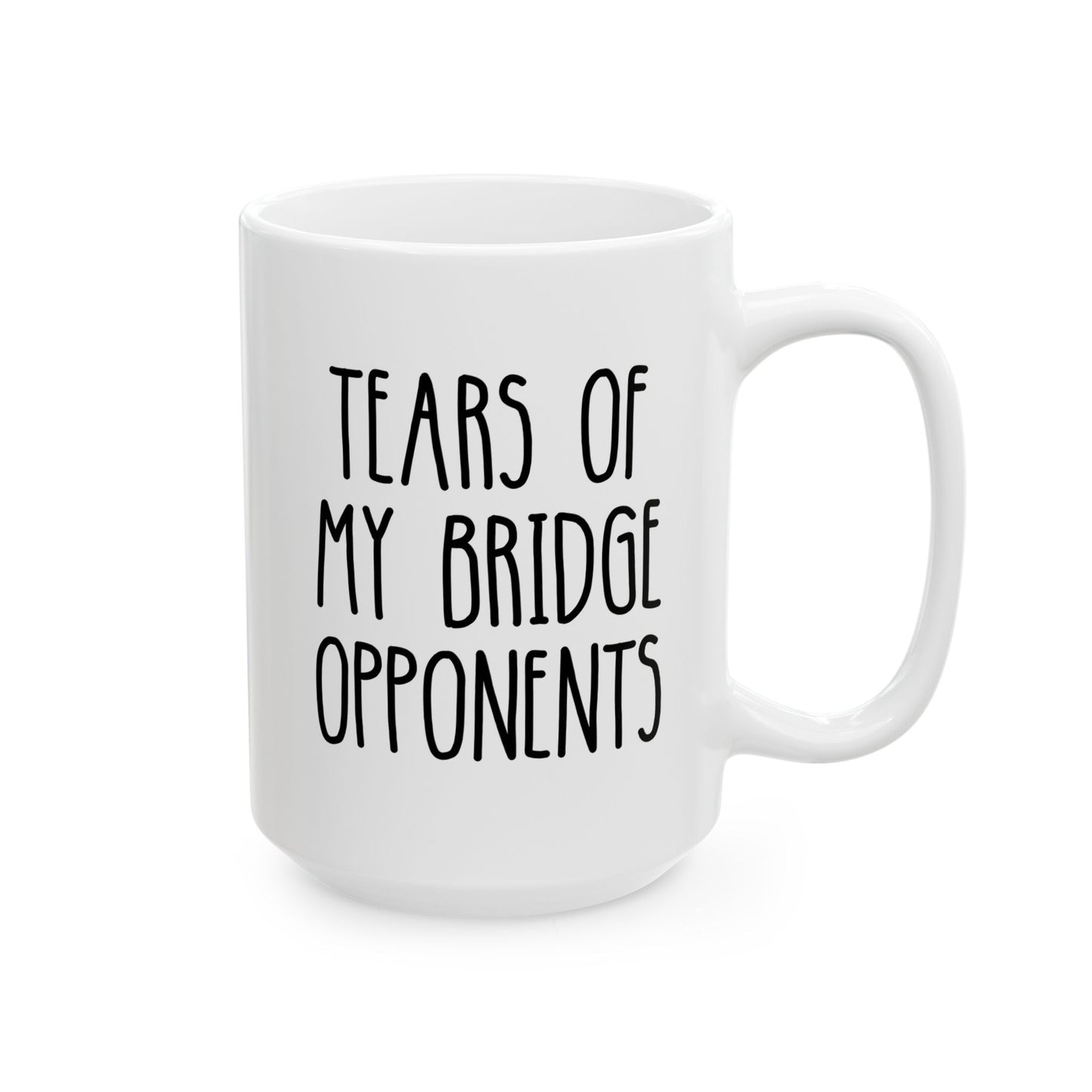 Tears of my Bridge Opponents 15oz white funny large coffee mug gift for game night card player women men birthday Christmas occasion waveywares wavey wares wavywares wavy wares