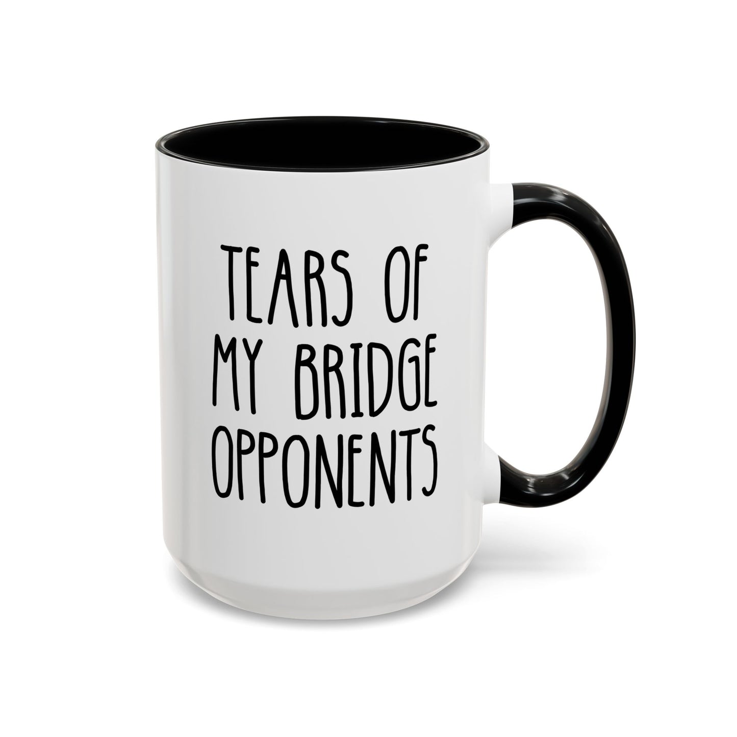 Tears of my Bridge Opponents 15oz white with black accent funny large coffee mug gift for game night card player women men birthday Christmas occasion waveywares wavey wares wavywares wavy wares