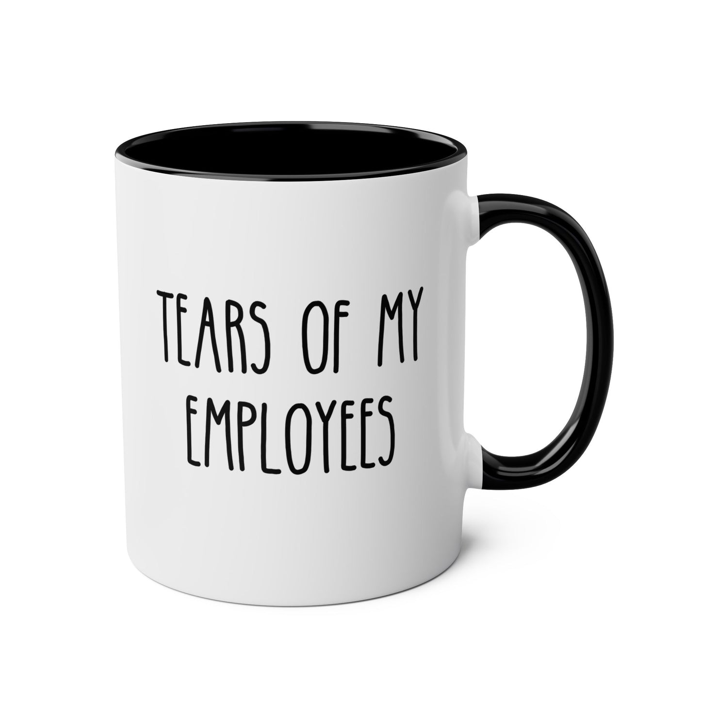 Tears of my Employees 11oz white with black accent funny large coffee mug gift for boss manager team leader staff company office work birthday Christmas occasion waveywares wavey wares wavywares wavy wares