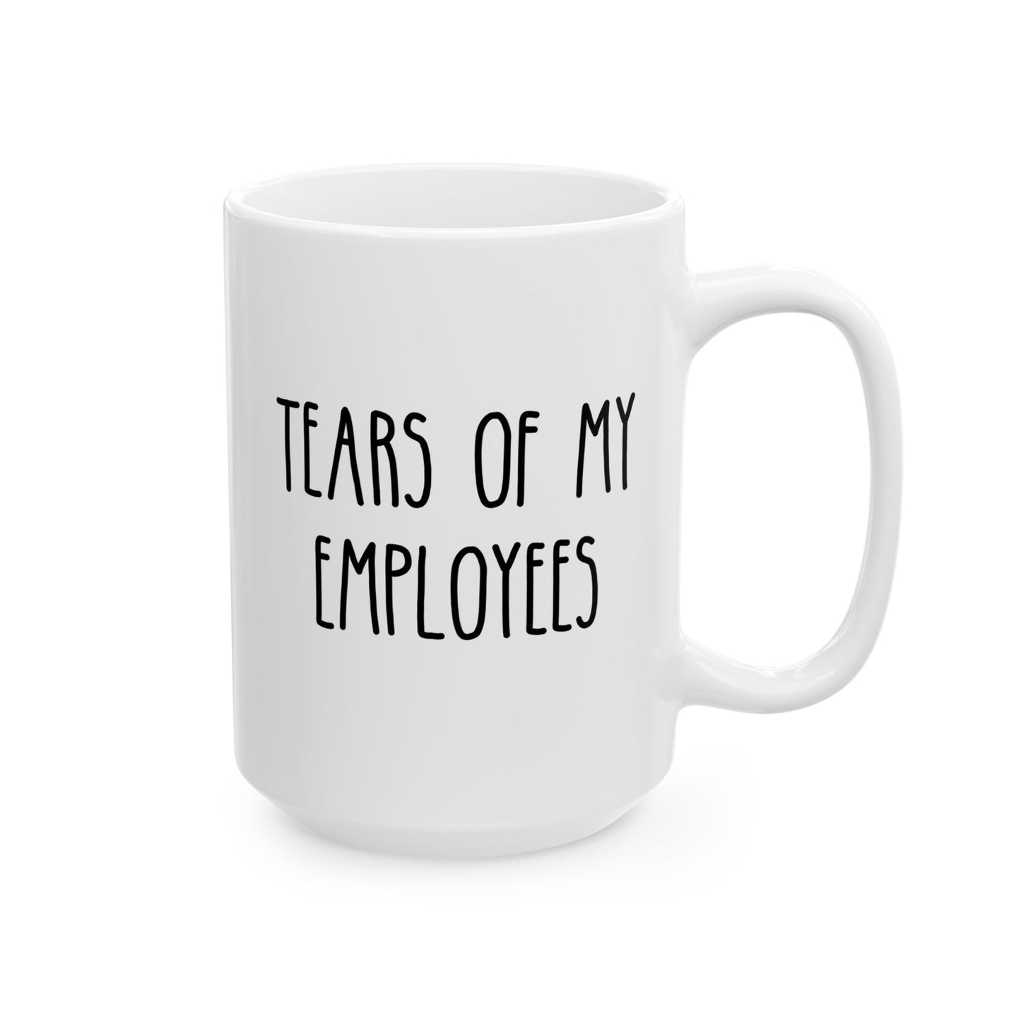 Tears of my Employees 15oz white funny large coffee mug gift for boss manager team leader staff company office work birthday Christmas occasion waveywares wavey wares wavywares wavy wares