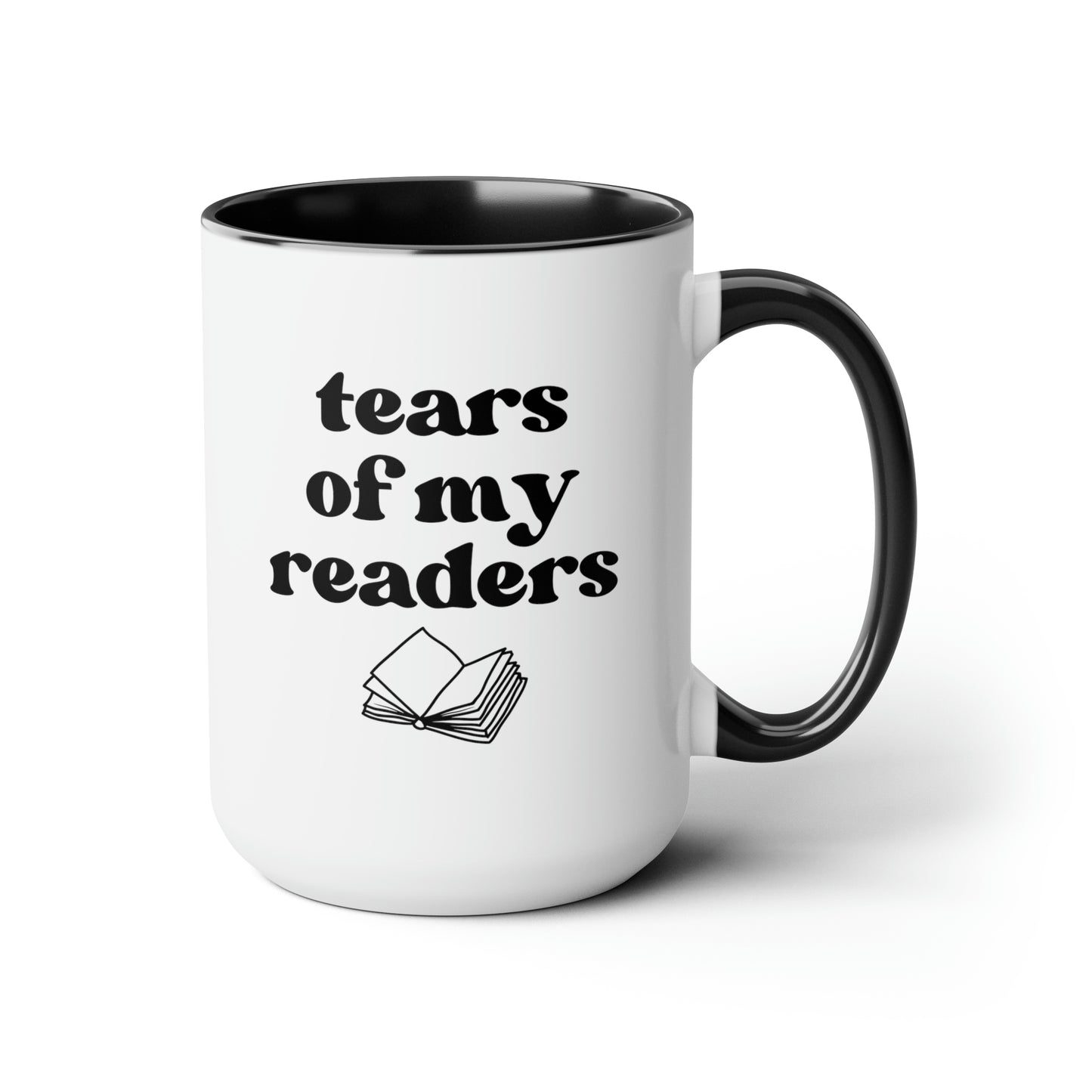 Tears of my Readers 15oz white with black accent funny large coffee mug gift for author blogger writer cup reader waveywares wavey wares wavywares wavy wares