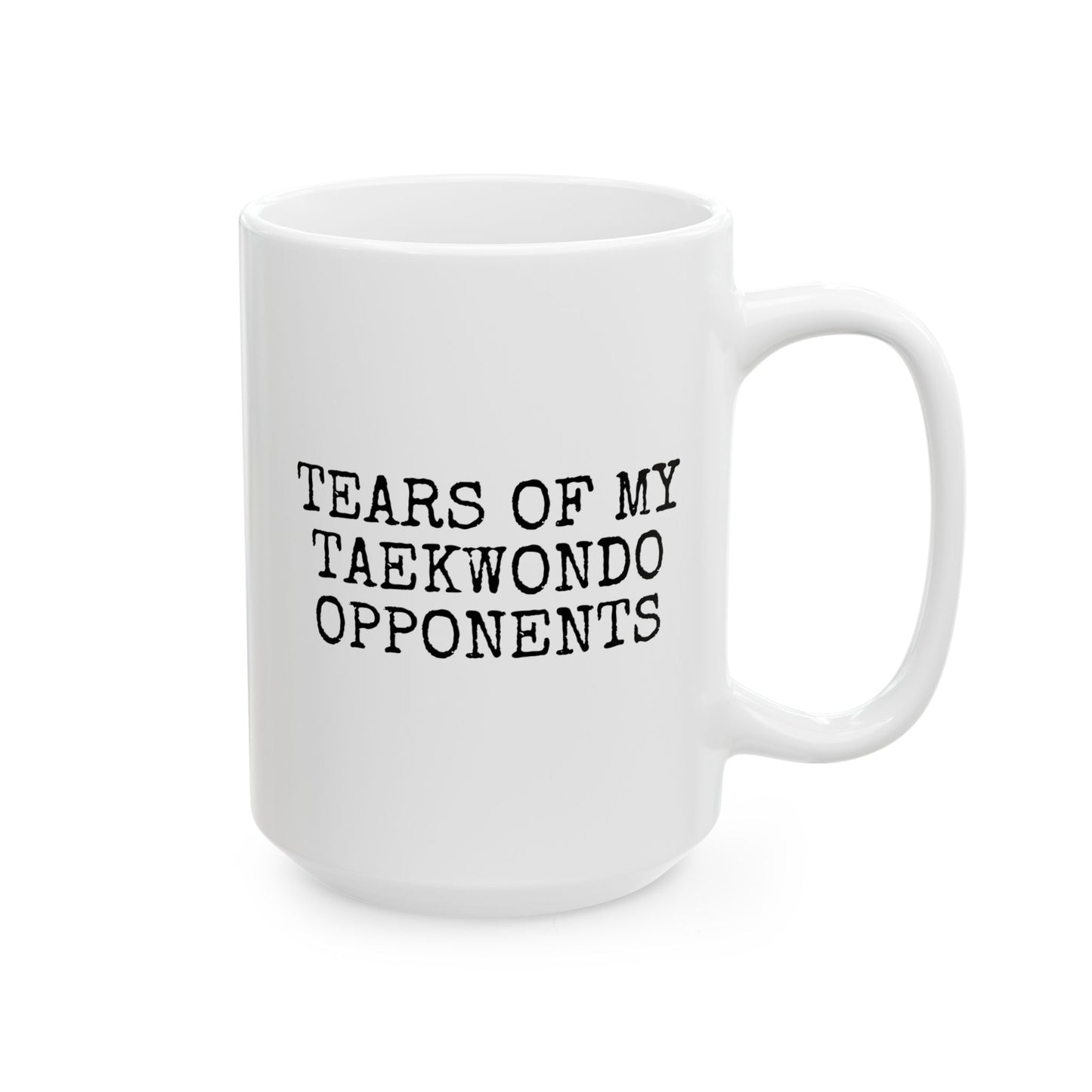 Tears of my Taekwondo Opponents 15oz white funny large coffee mug gift for player coach sports fan athlete instructor teacher birthday Christmas occasion waveywares wavey wares wavywares wavy wares
