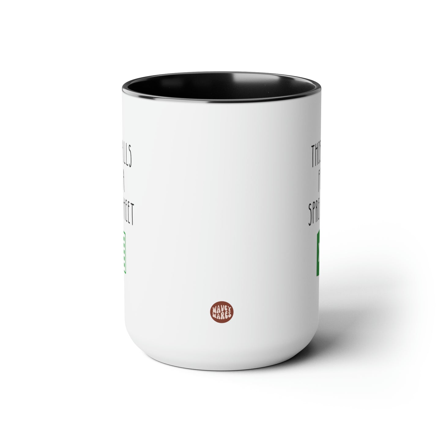 This Calls For A Spreadsheet 15oz white with black accent funny large coffee mug gift for coworker office decor excel accountant accounting waveywares wavey wares wavywares wavy wares side
