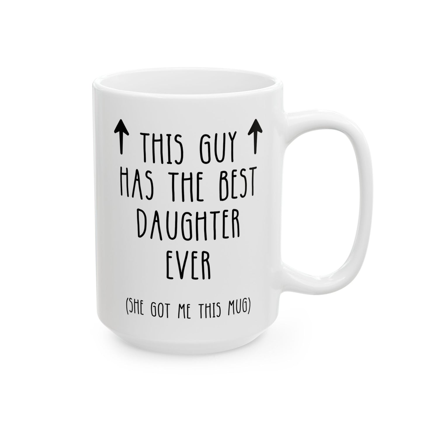 This Guy Has The Best Daughter Ever 15oz white funny large coffee mug gift for him from her father's day dad papa birthday Christmas occasion waveywares wavey wares wavywares wavy wares