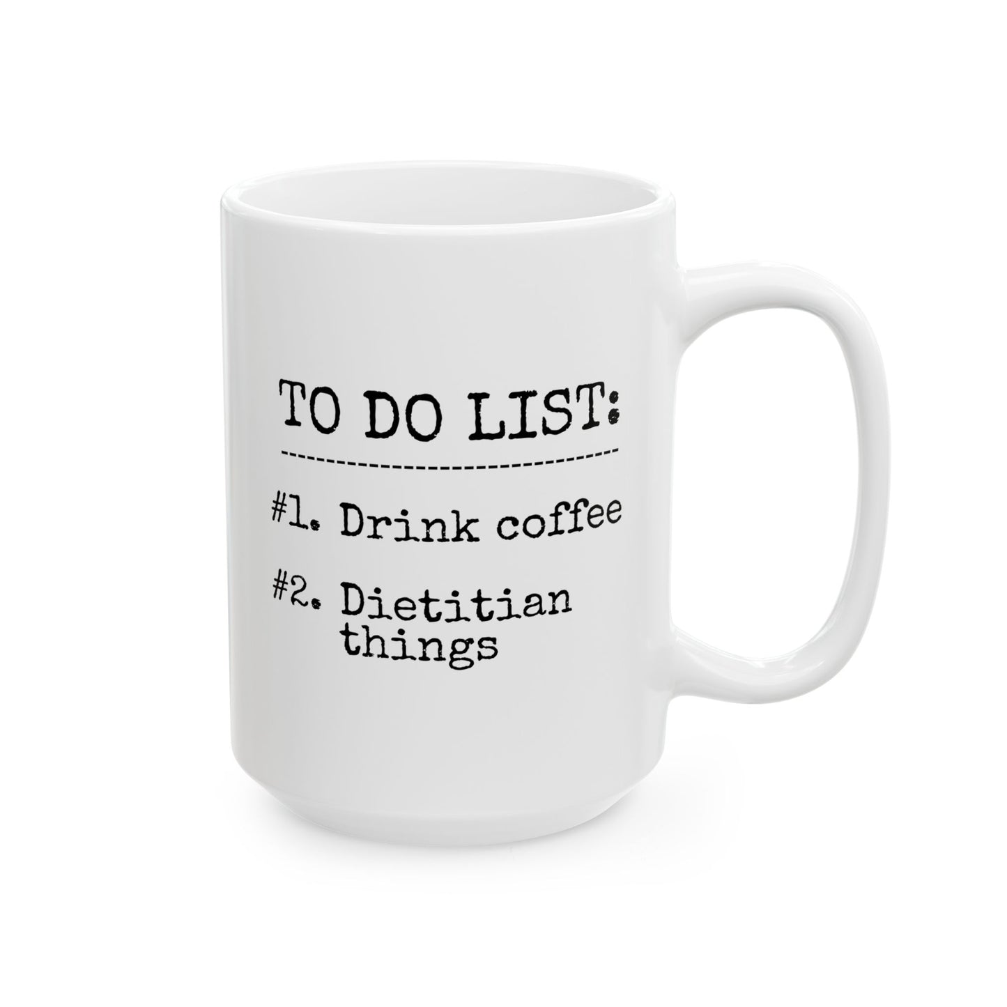 To Do List Dietitian Things 15oz white funny large coffee mug gift for RD graduation nutritionist registered birthday Christmas occasion waveywares wavey wares wavywares wavy wares