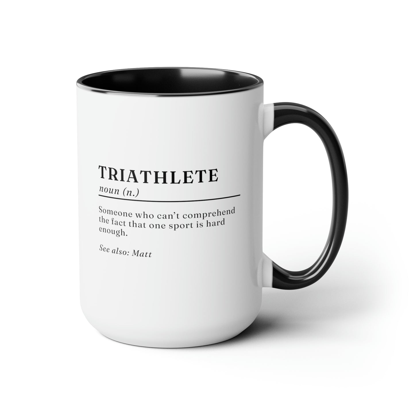 Triathlete Definiton 15oz white with black accent funny large coffee mug gift for triathlon cup personalize name athlete runner biker meaning waveywares wavey wares wavywares wavy wares