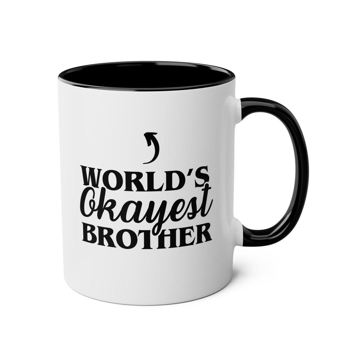 World's Okayest Brother 11oz white with black accent funny large coffee mug gift for best bro him secret santa birthday Christmas waveywares wavey wares wavywares wavy wares