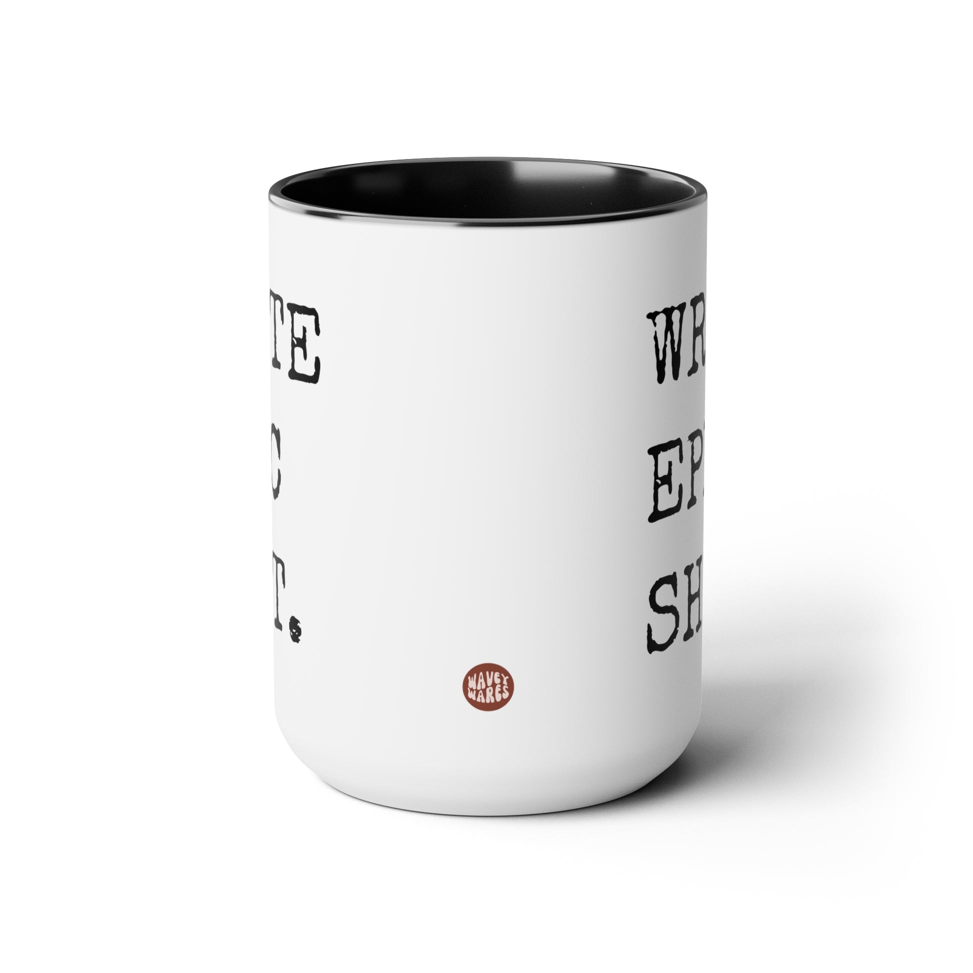 Write Epic Shit 15oz white with black accent funny large coffee mug gift for writer motivational quotes inspirational saying english teacher literature author epic waveywares wavey wares wavywares wavy wares side