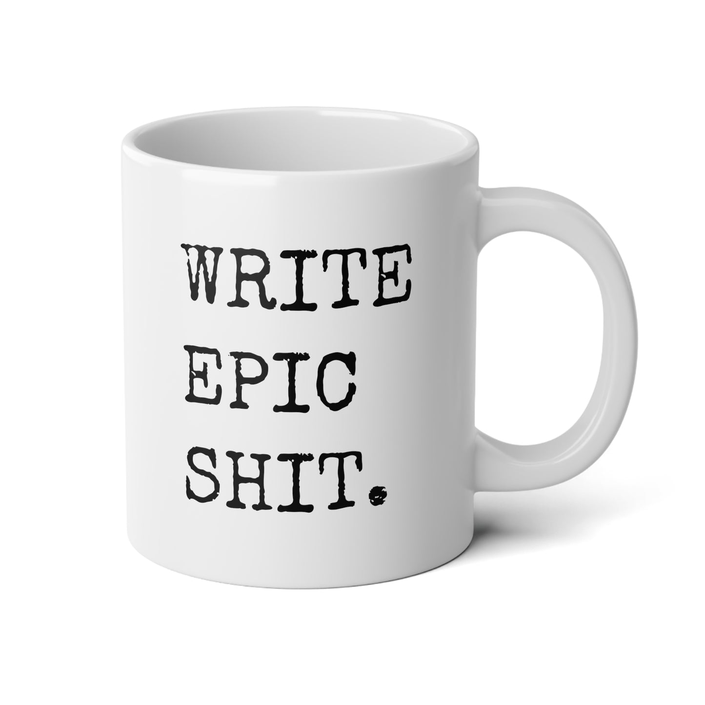 Write Epic Shit 20oz white funny large coffee mug gift for writer motivational quotes inspirational saying english teacher literature author epic wavey wares wavywares wavy wares