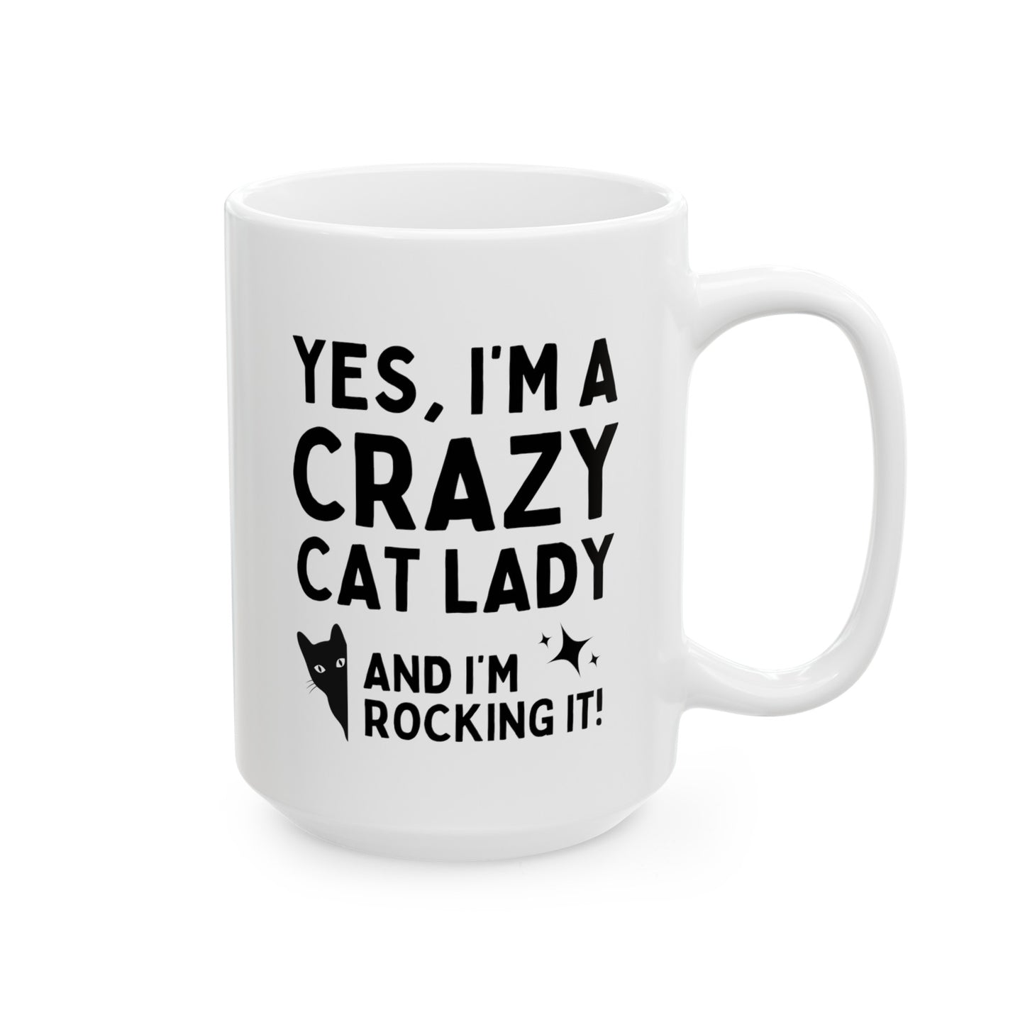 Yes I'm A Crazy Cat Lady And I'm Rocking It 15oz white funny large coffee mug gift for owner lover animal activist furmom waveywares wavey wares wavywares wavy wares
