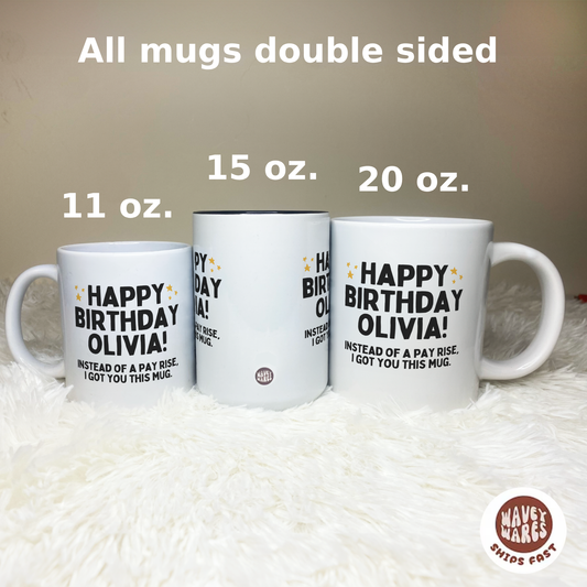 Personalised Colleague Birthday Mug (Instead of A Pay Rise)