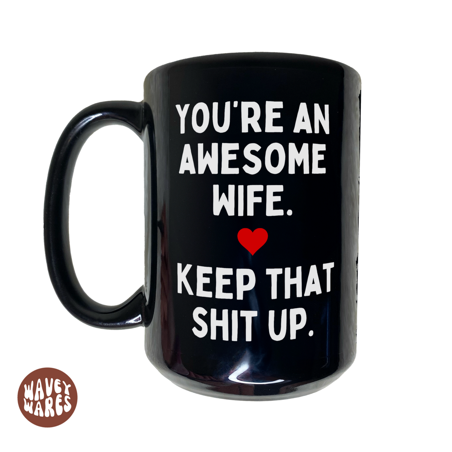 You're An Awesome Wife Keep That Up Black Coffee Mug
