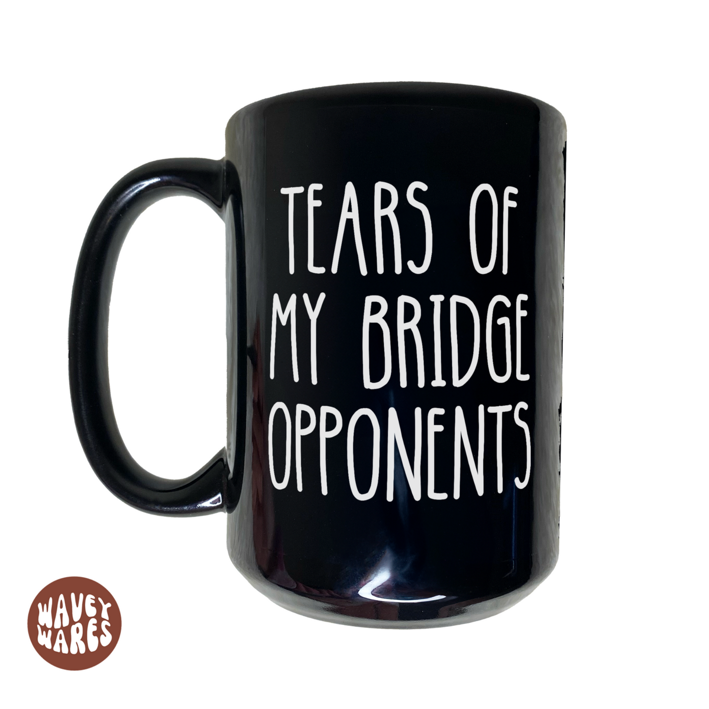 Tears of My Bridge Opponents Black Coffee Mug
