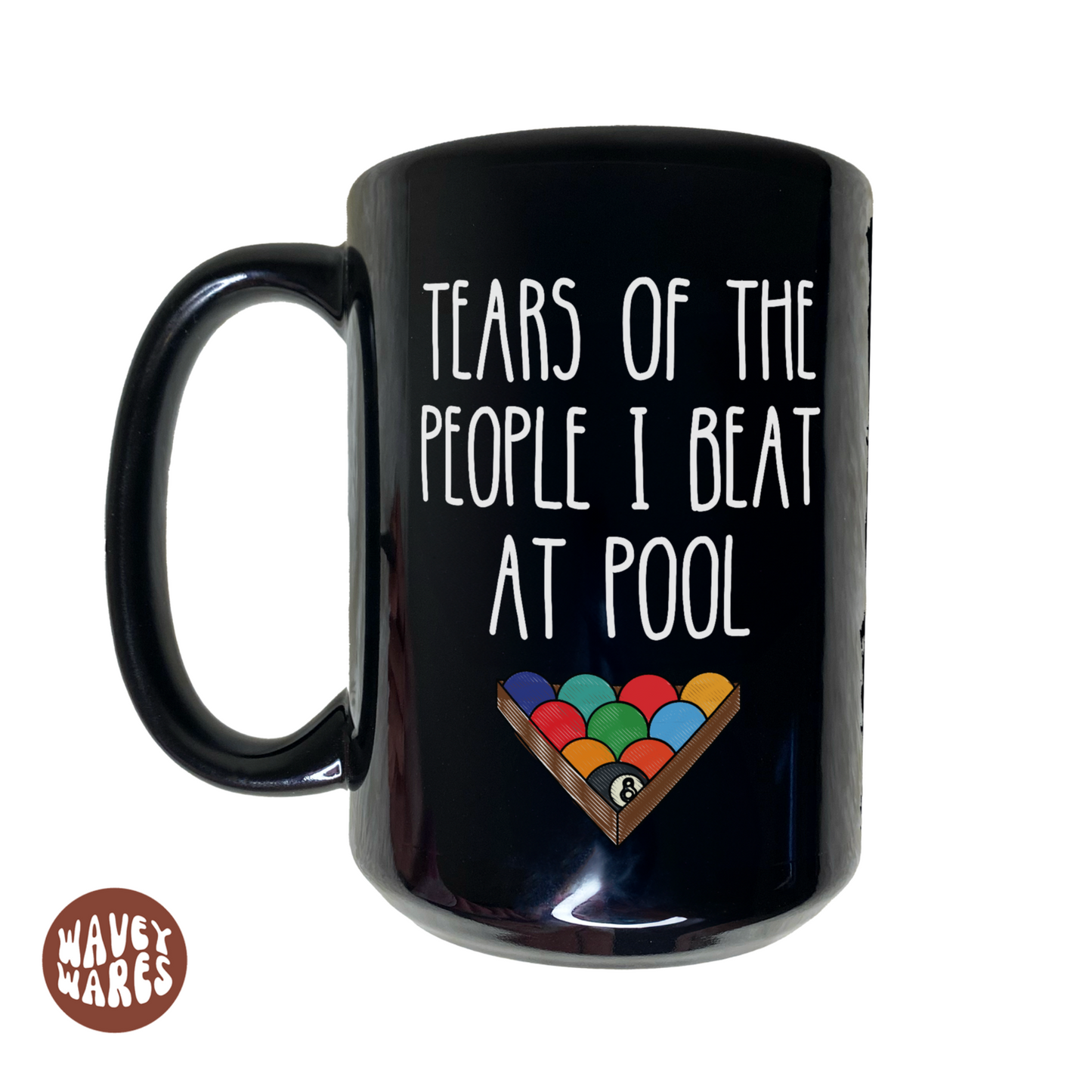 Tears of The People I Beat At Pool Coffee Mug