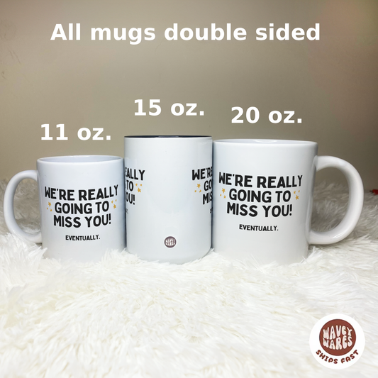 We're Really Going To Miss You Funny Colleague Leaving Mug