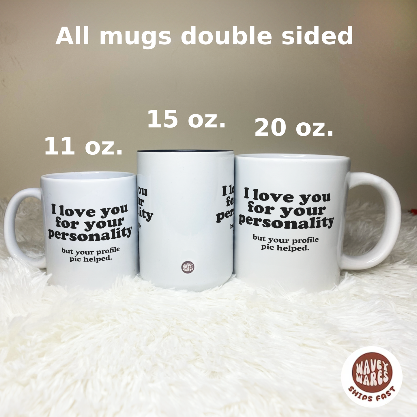 I Love You For Your Personality Mug