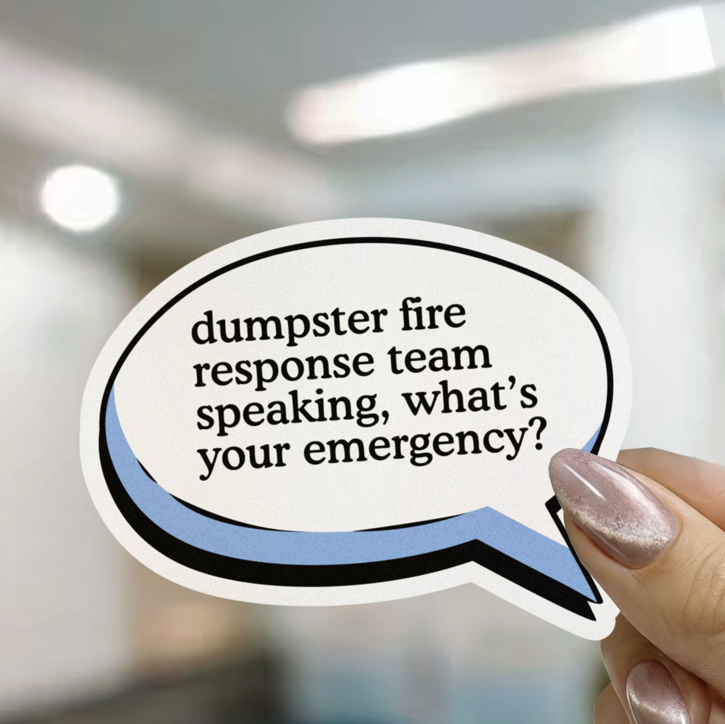 Dumpster Fire Response Team (What's Your Emergency?) Sticker