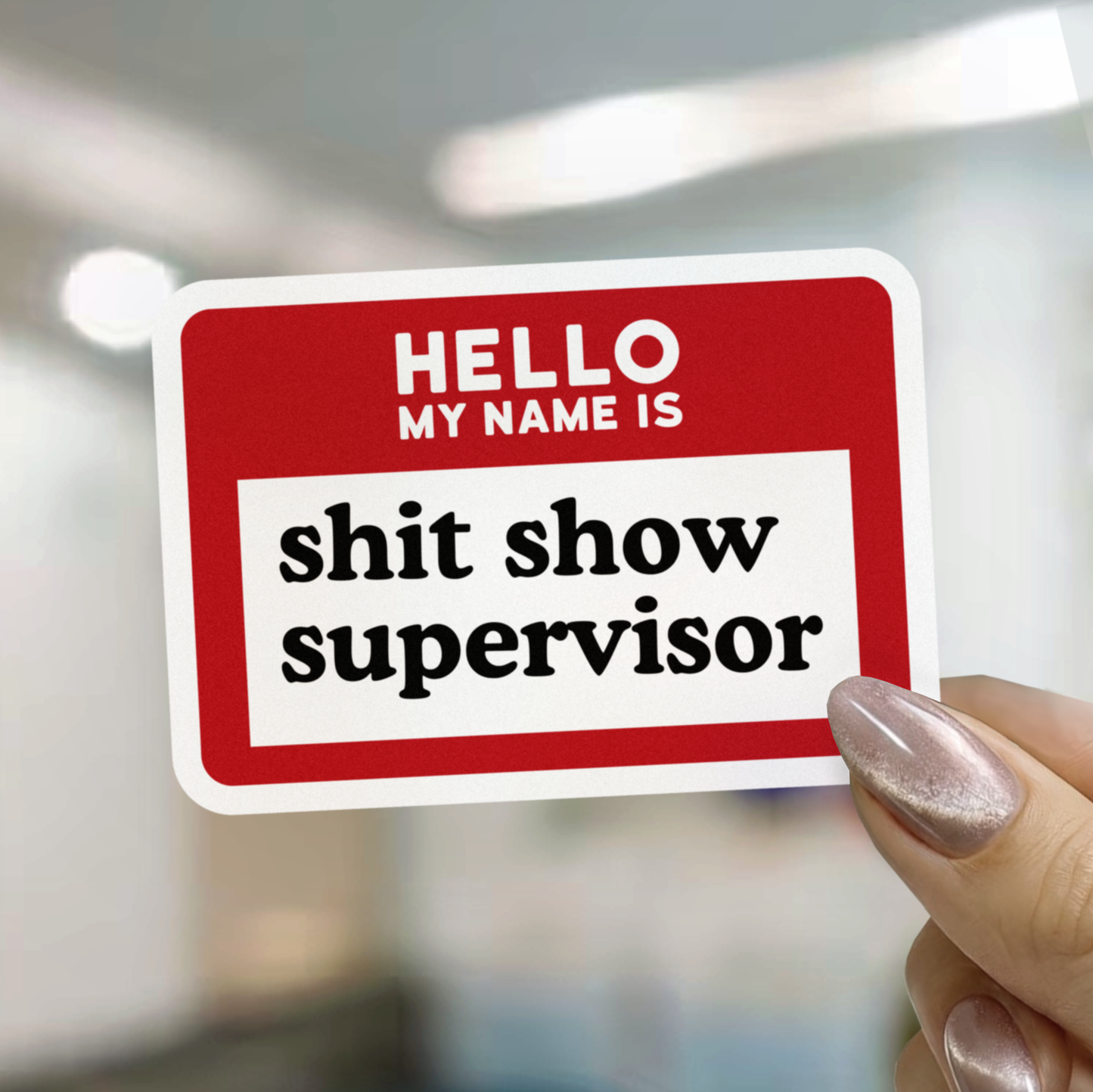 Hello My Name Is Crap Show Supervisor Sticker