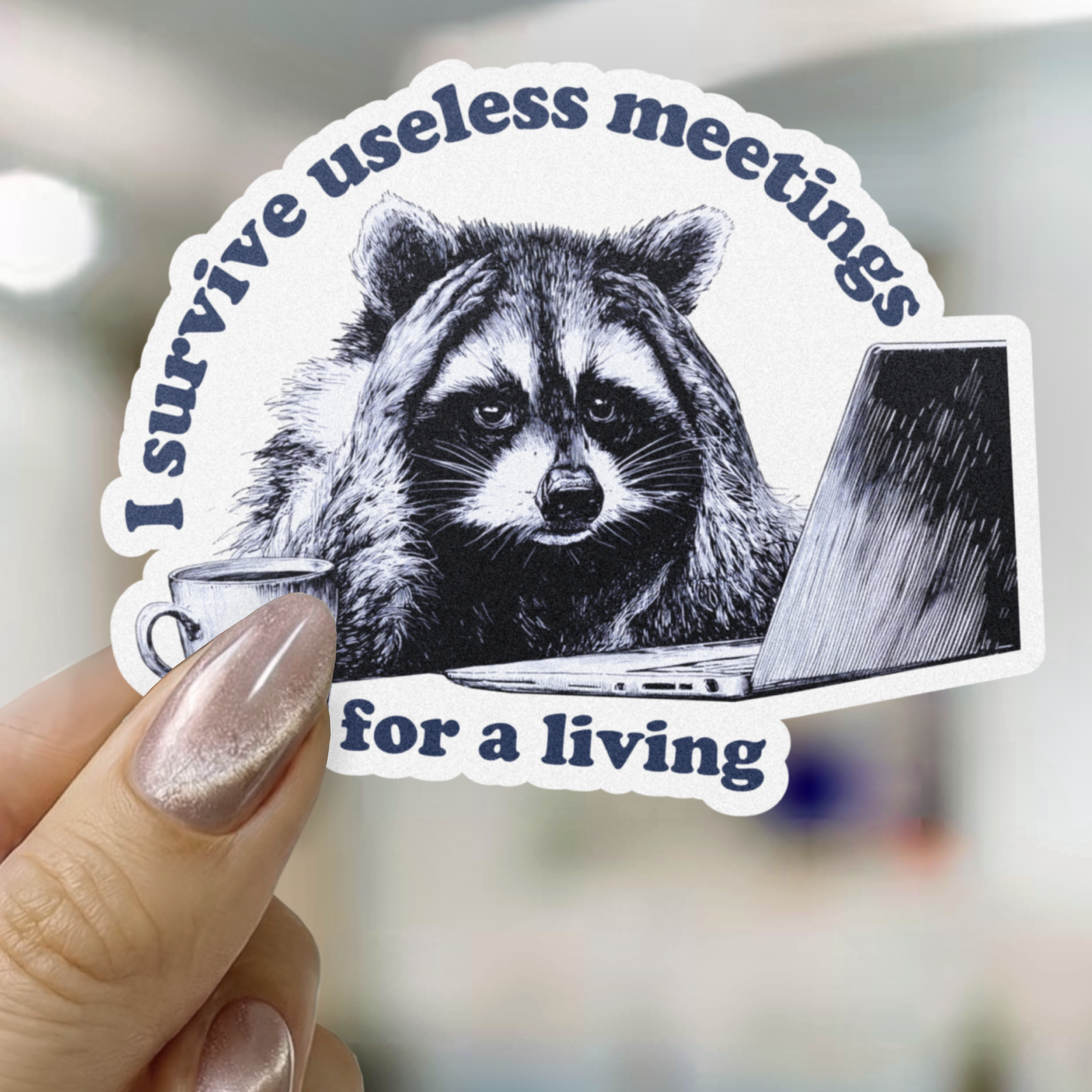 I Survive Useless Meetings For A Living Sticker