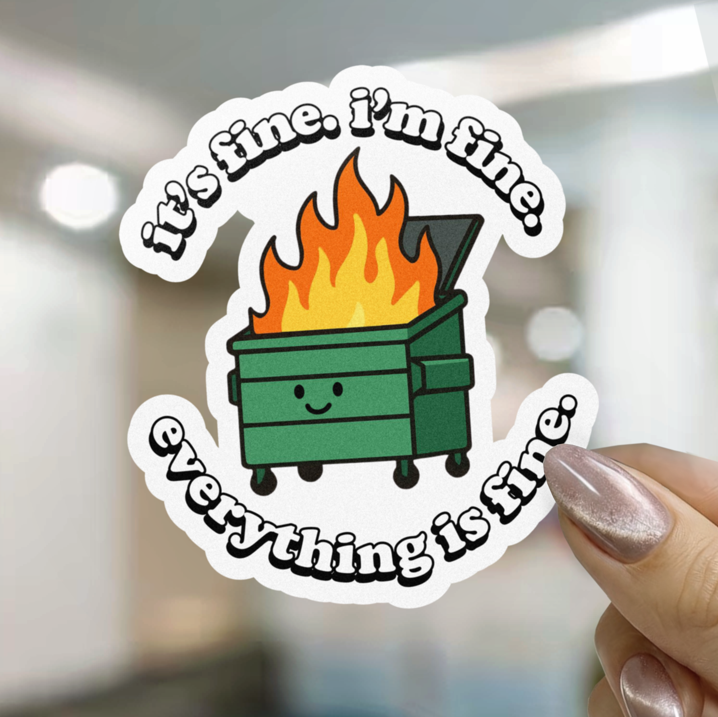 Everything Is (Not) Fine Dumpster Fire Sticker