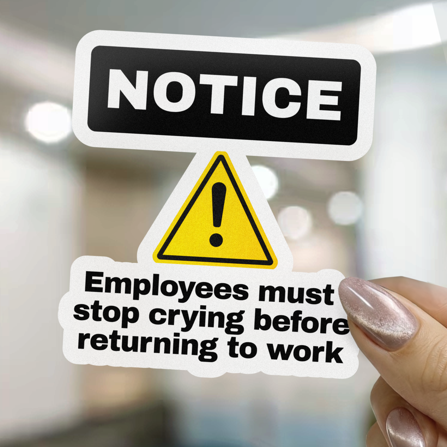 Employees Must Stop Crying sticker
