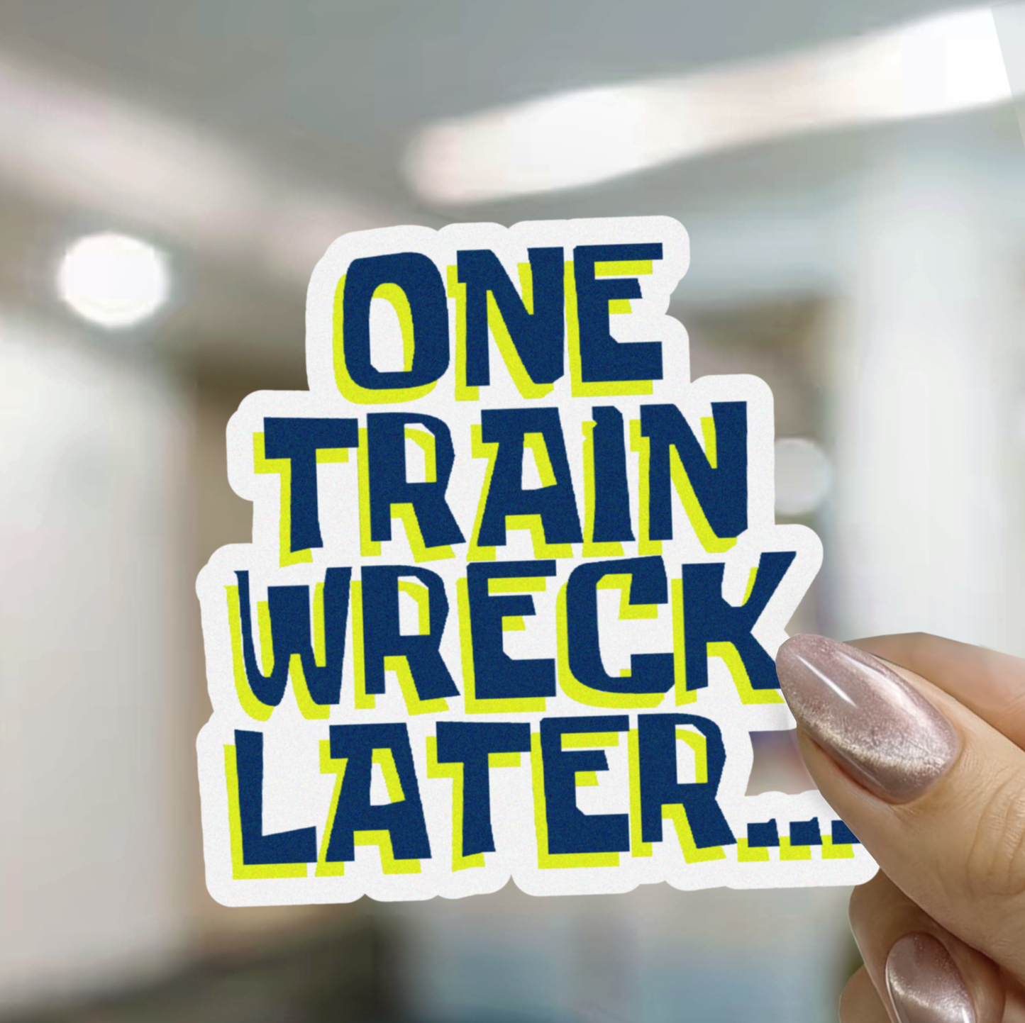 One Train Wreck Later Sticker