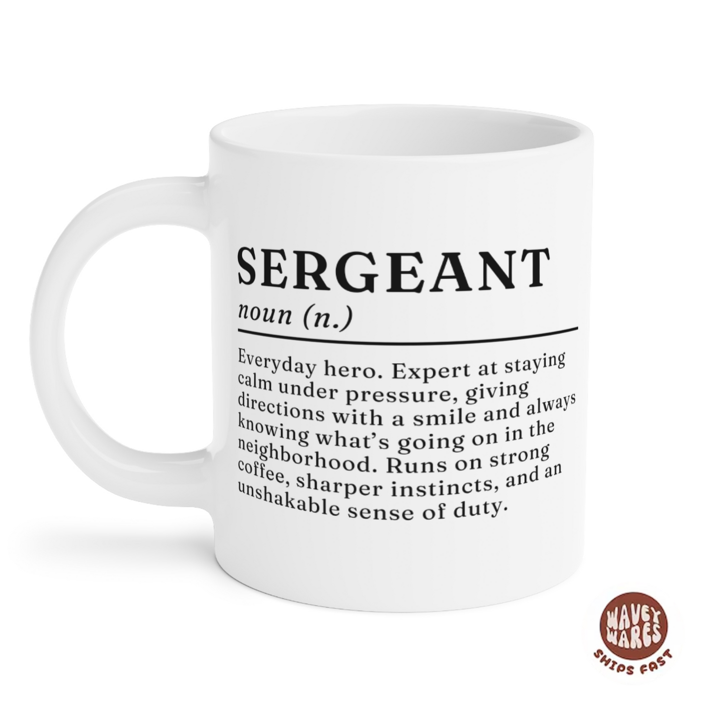 Sergeant Everyday Hero Definition Coffee Mug