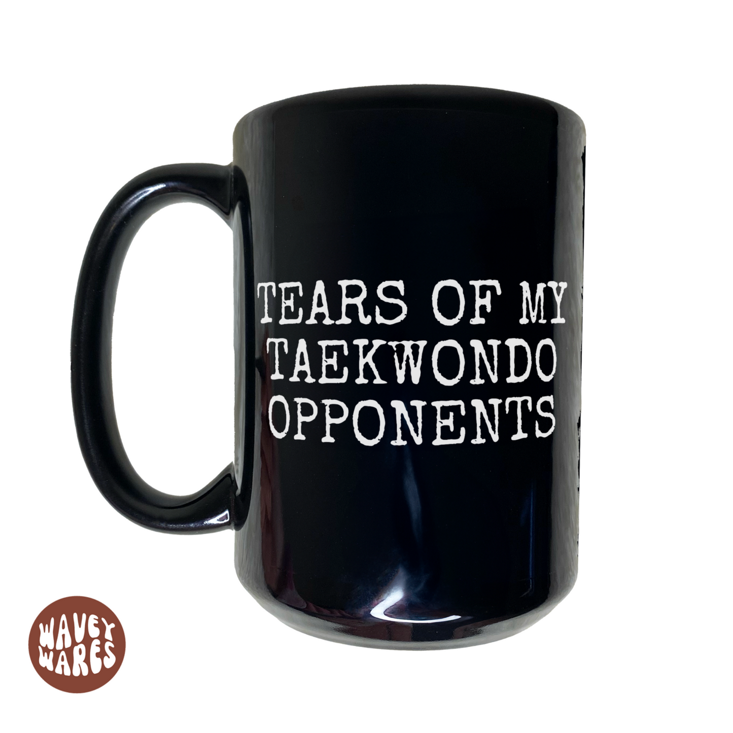 Tears of The People I Beat At Taekwondo Black Coffee Mug