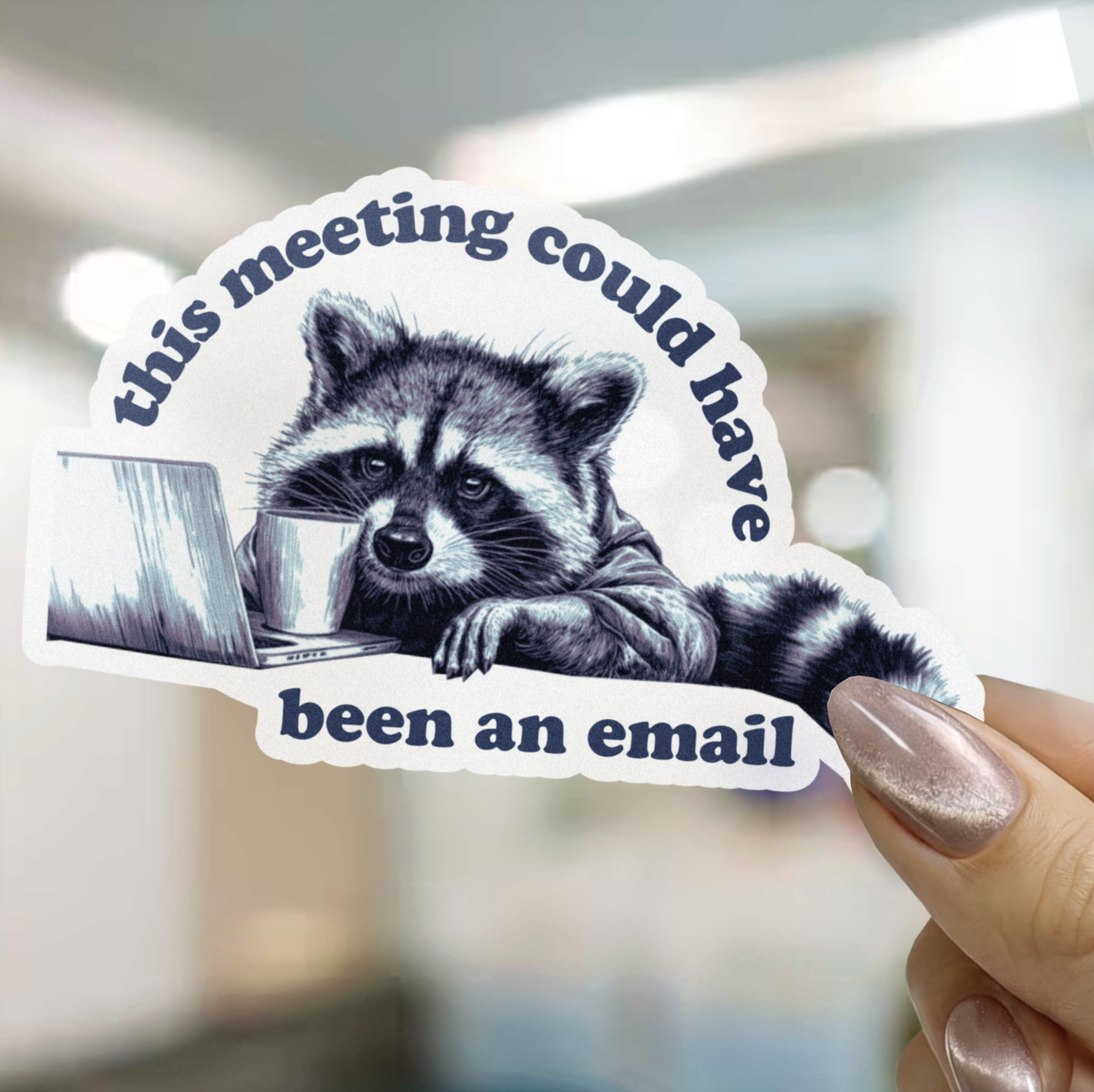 This Meeting Could Have Been An Email Raccoon Sticker