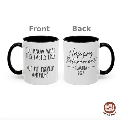 Personalized Tastes Like Not My Problem Anymore Retirement Mug