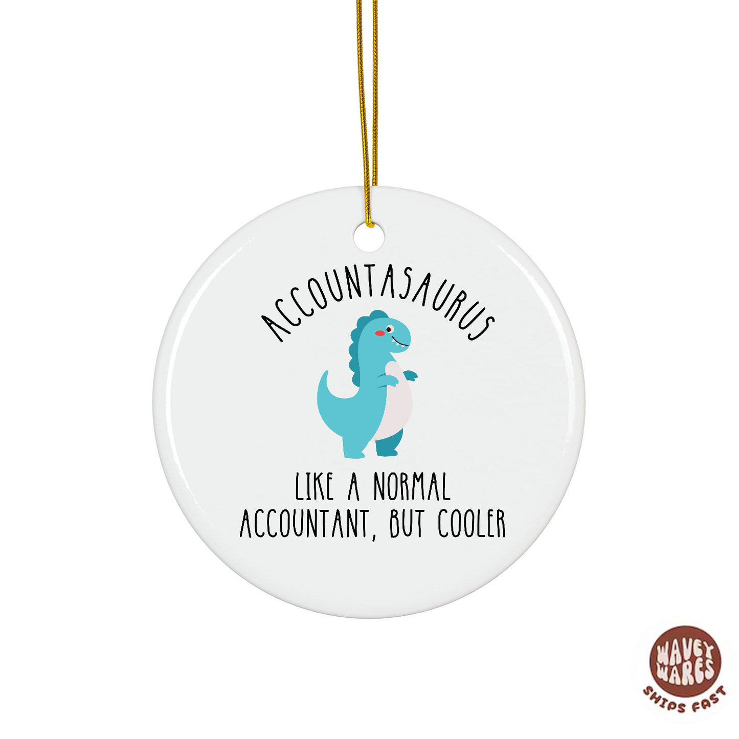 Accountasaurus Like A Normal Accountant But Cooler Funny Ornament