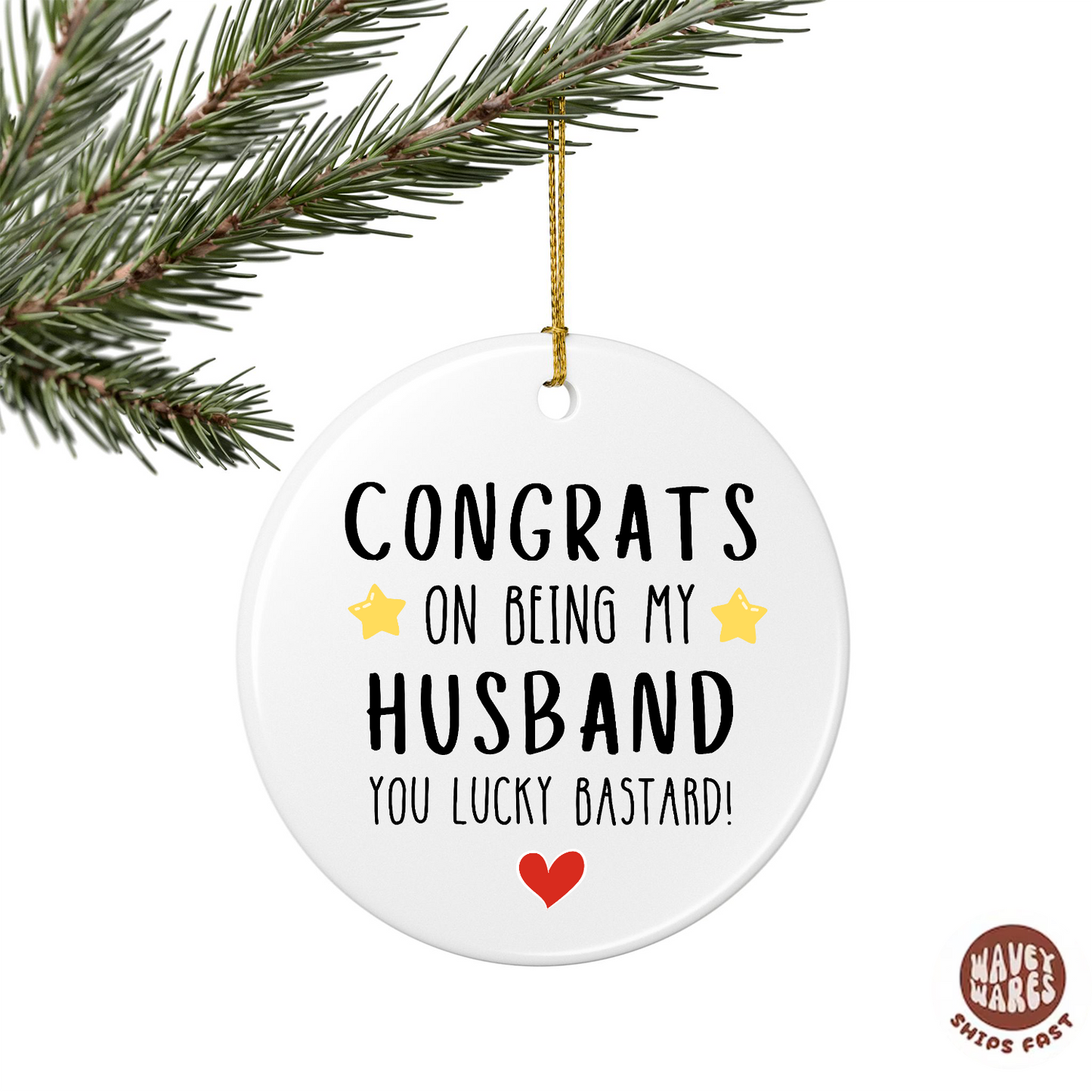Congrats on Being My Husband Funny Ornament