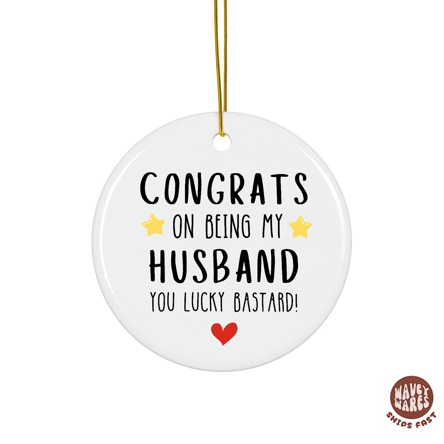 Congrats on Being My Husband Funny Ornament