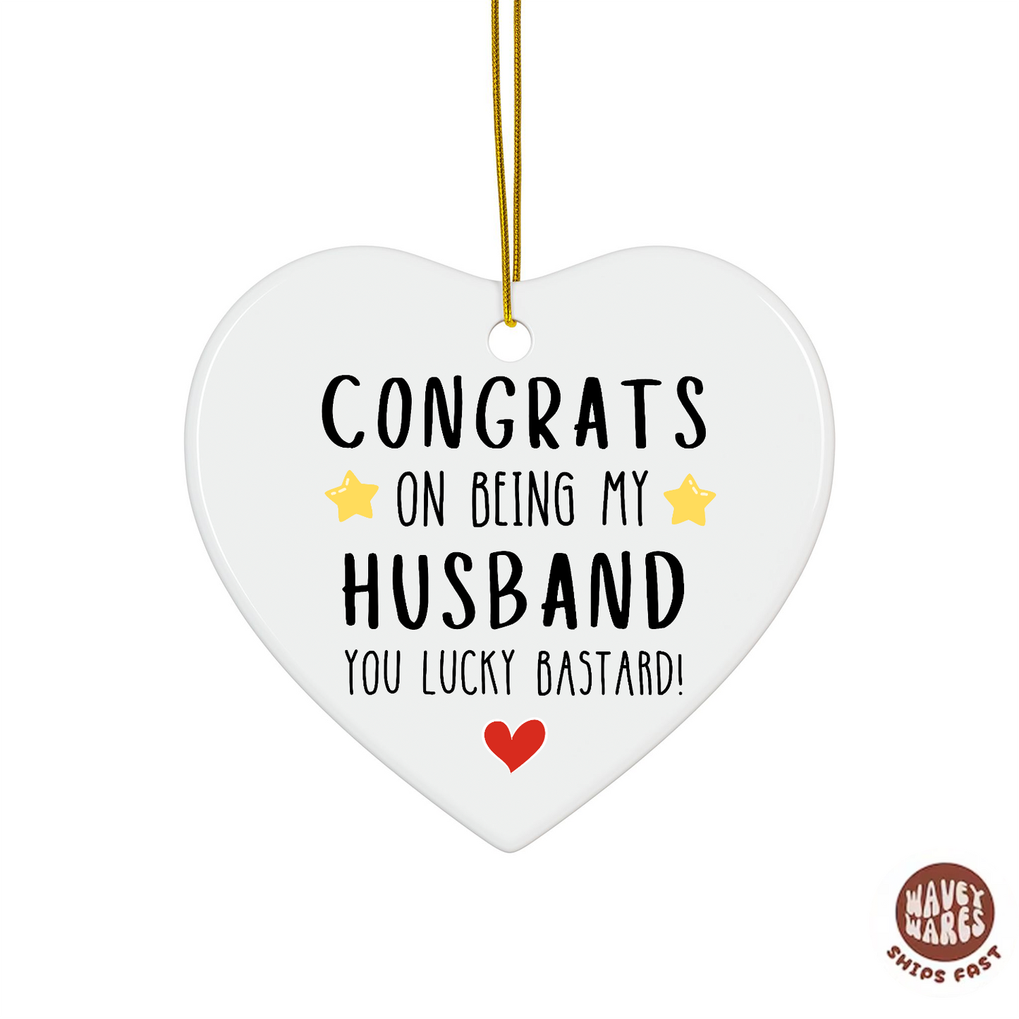 Congrats on Being My Husband Funny Ornament