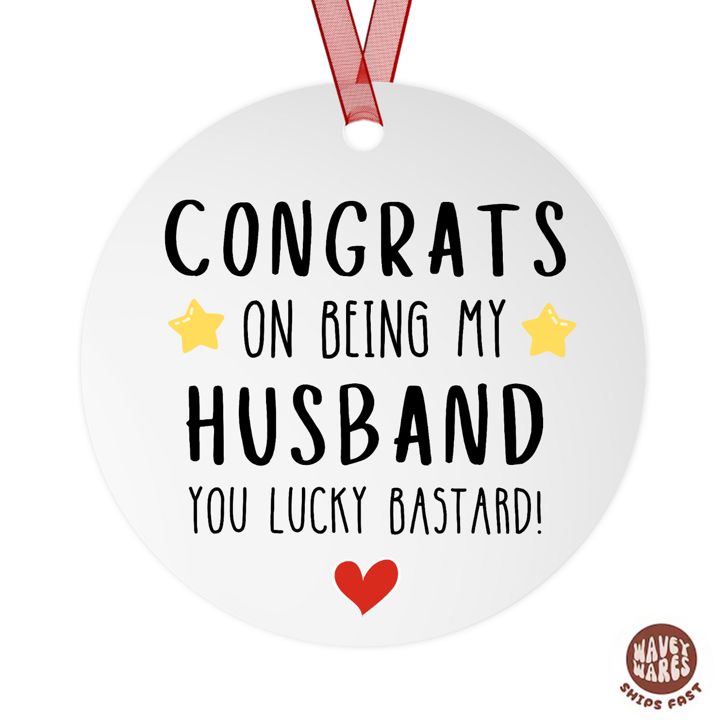 Congrats on Being My Husband Funny Ornament