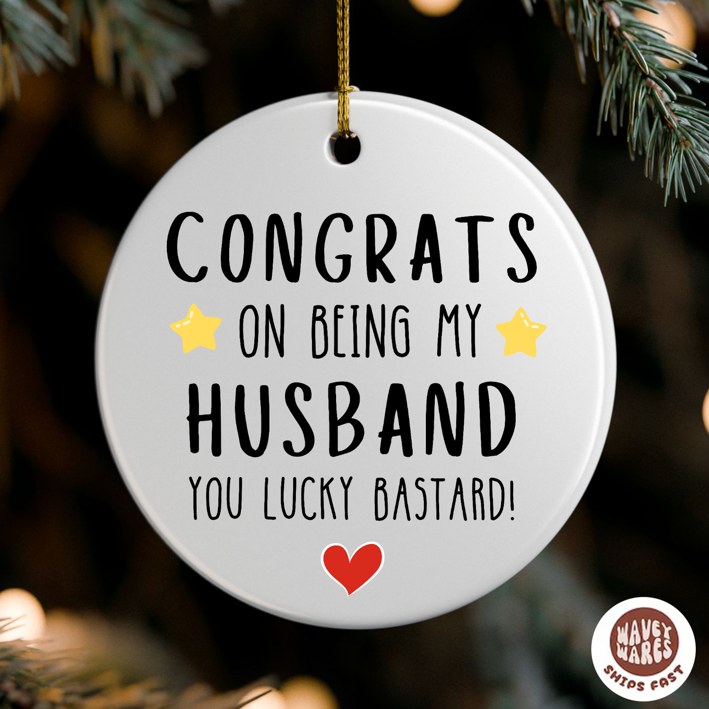 Congrats on Being My Husband Funny Ornament