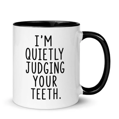 Quietly Judging Your Teeth Funny Dentist Mug