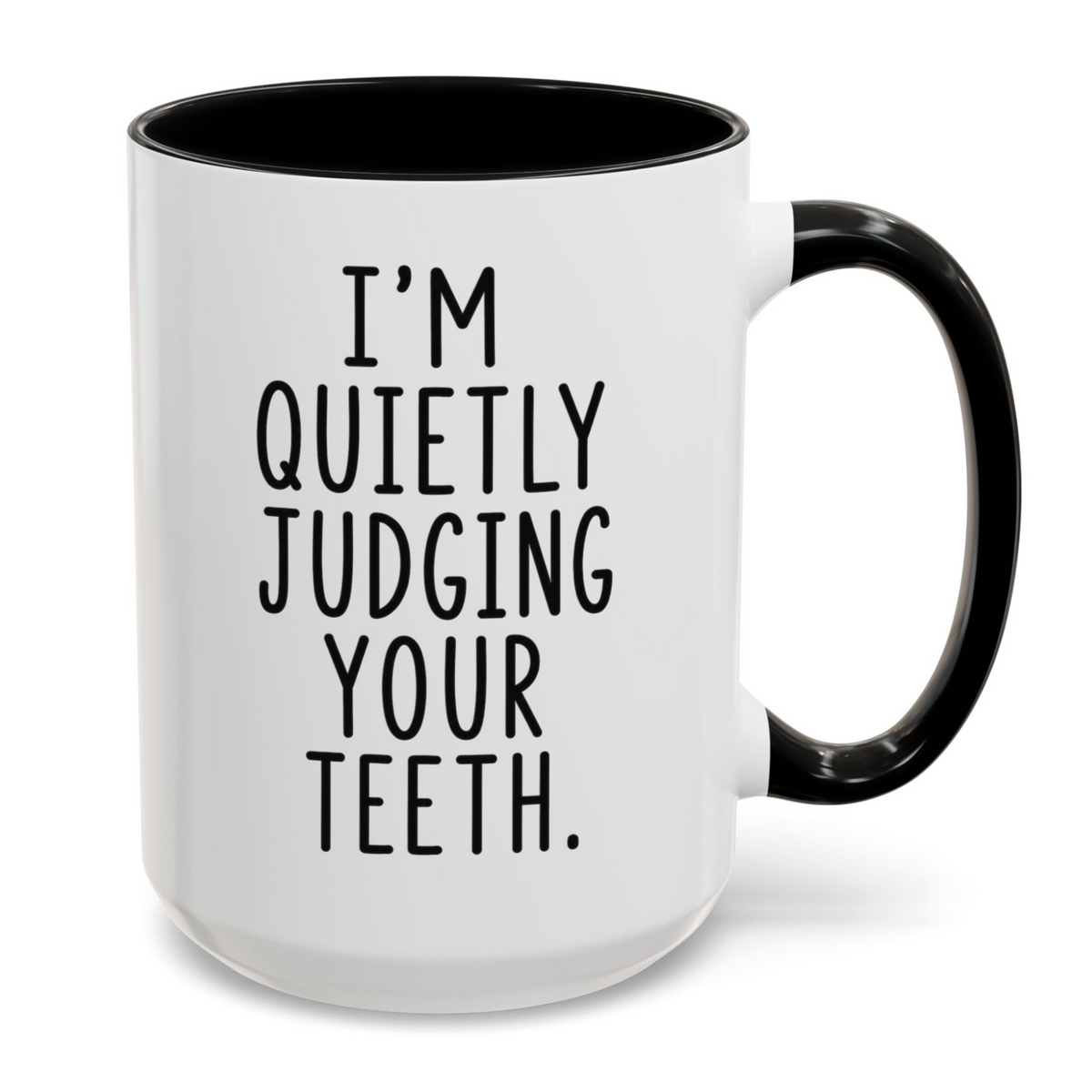 Quietly Judging Your Teeth Funny Dentist Mug