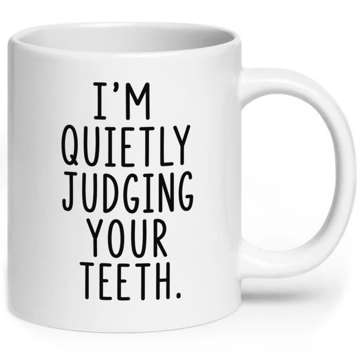 Quietly Judging Your Teeth Funny Dentist Mug