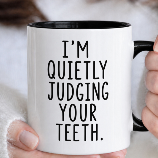 Quietly Judging Your Teeth Funny Dentist Mug