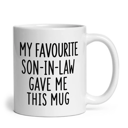 My Favourite Son-In-Law Gave Me This Mug