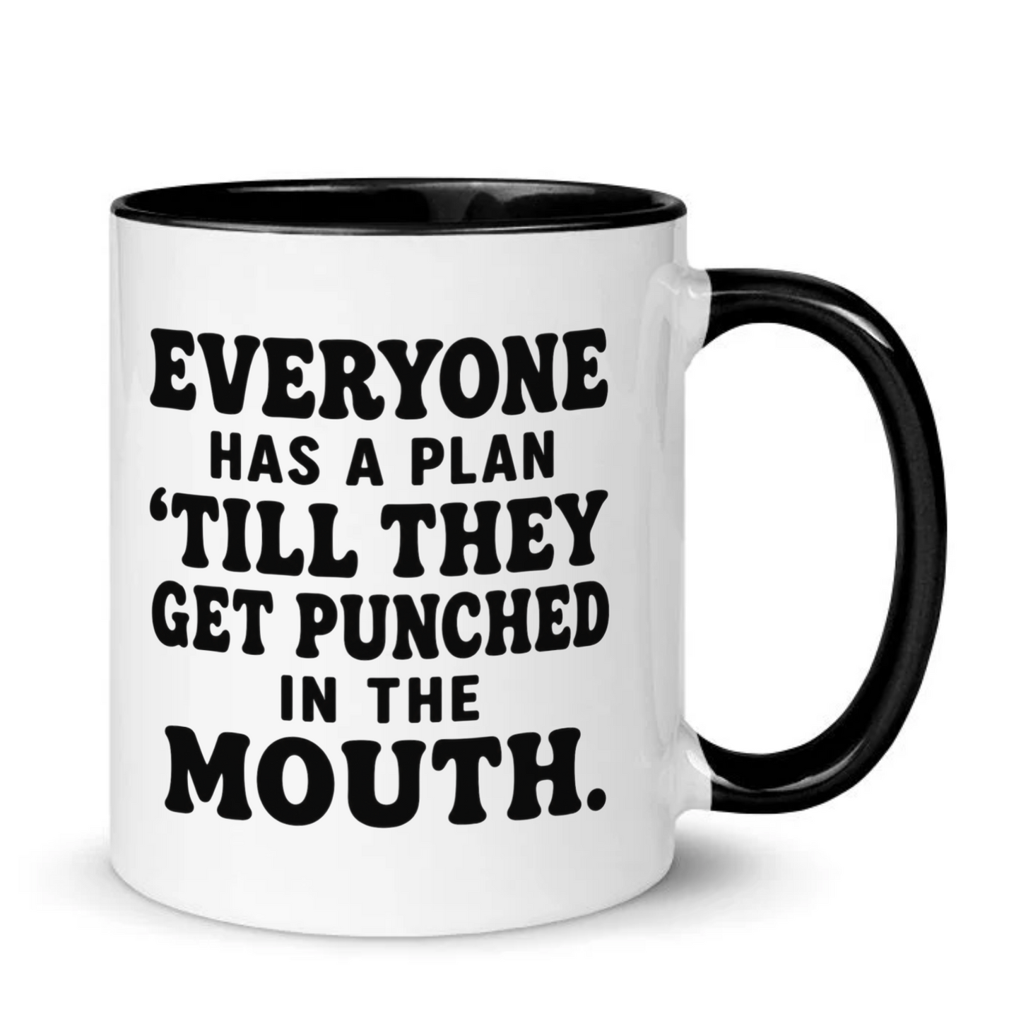 Everyone Has A Plan Mug