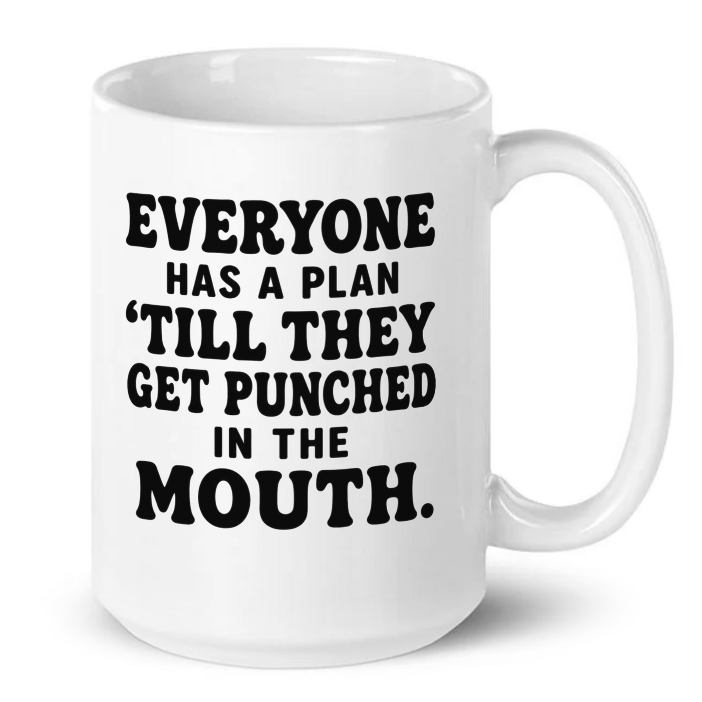 Everyone Has A Plan Mug