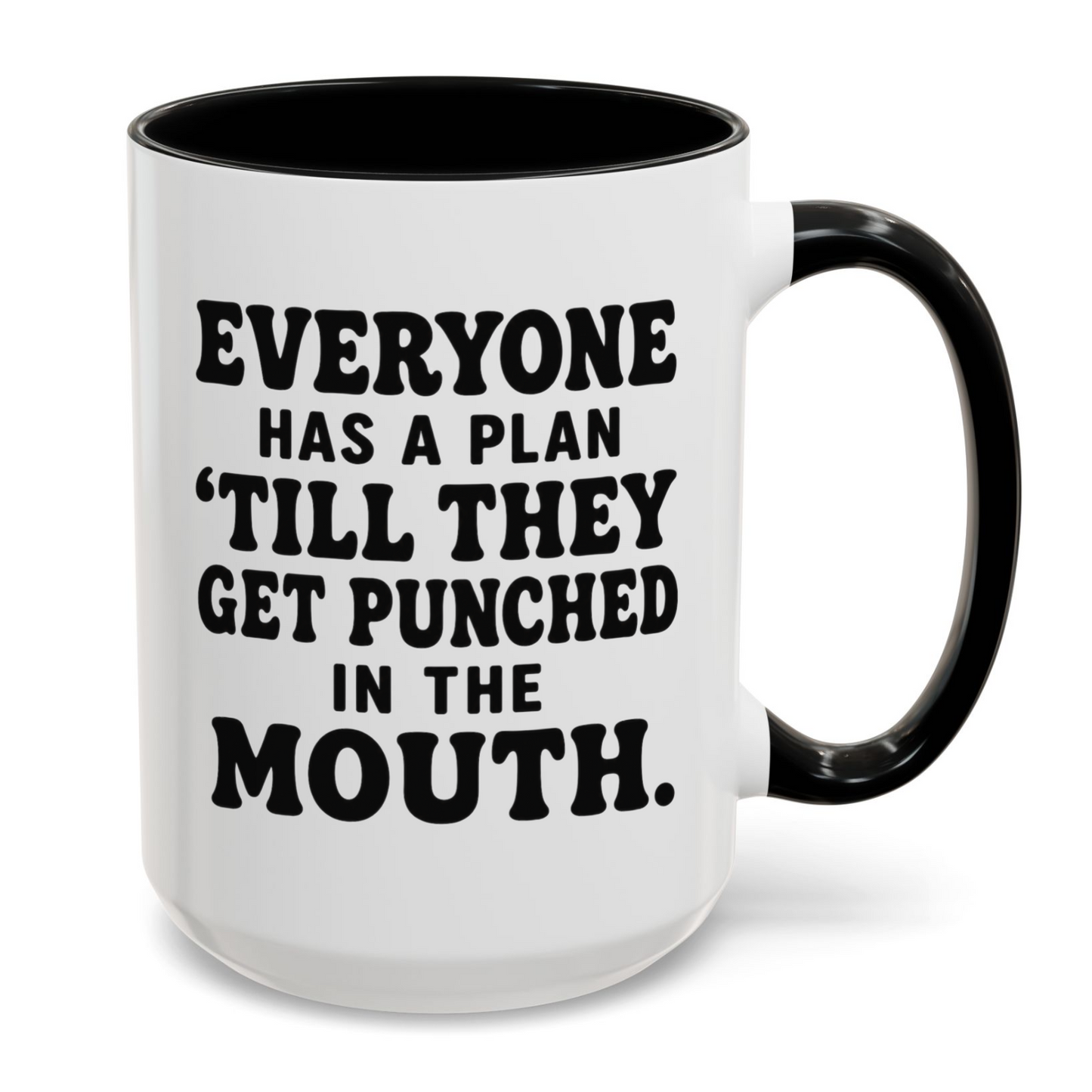 Everyone Has A Plan Mug