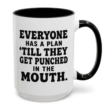 Everyone Has A Plan Mug