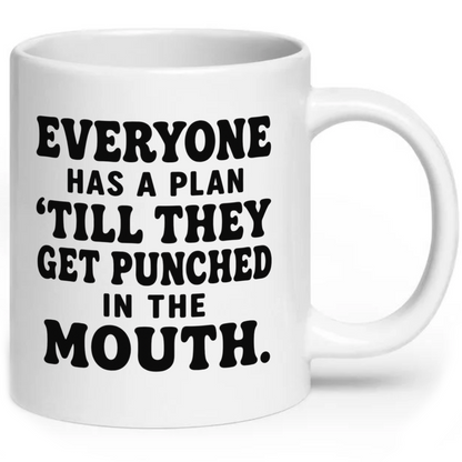 Everyone Has A Plan Mug